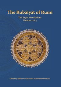 Cover image for The Rubaiyat of Rumi, The Ergin Translations, Volume 1