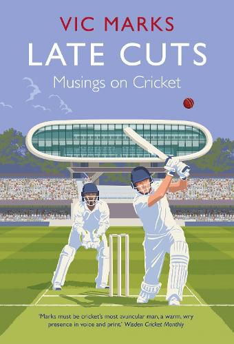 Cover image for Late Cuts: Musings on cricket