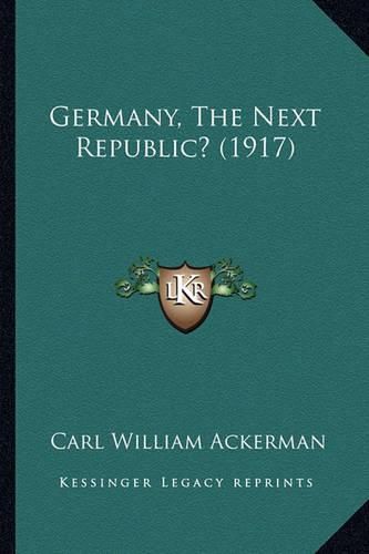 Germany, the Next Republic? (1917)