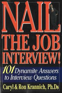 Cover image for Nail the Job Interview!: 101 Dynamite Answers to Interview Questions: 6th Edition