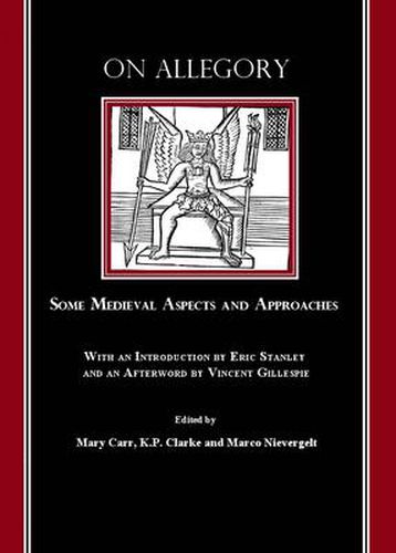 On Allegory: Some Medieval Aspects and Approaches (with an Introduction by Eric Stanley and an Afterword by Vincent Gillespie)