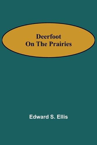 Cover image for Deerfoot on the Prairies