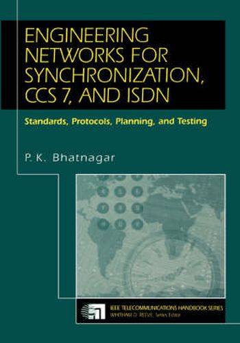 Cover image for Engineering Networks for Synchronisation, CCS 7 and ISDN: Standards, Protocols, Planning and Testing