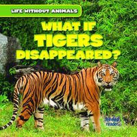 Cover image for What If Tigers Disappeared?