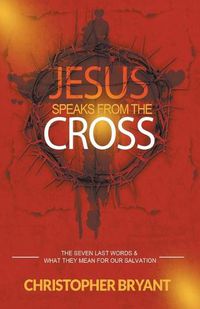 Cover image for Jesus Speaks From the Cross