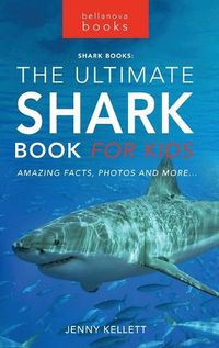 Cover image for Sharks The Ultimate Shark Book for Kids