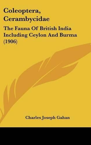 Cover image for Coleoptera, Cerambycidae: The Fauna of British India Including Ceylon and Burma (1906)