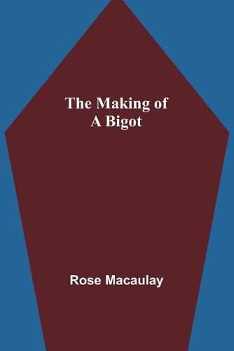 The making of a bigot