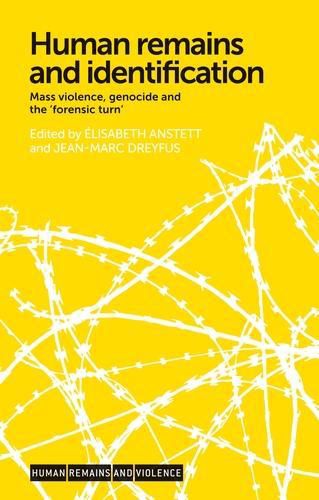Cover image for Human Remains and Identification: Mass Violence, Genocide, and the 'Forensic Turn