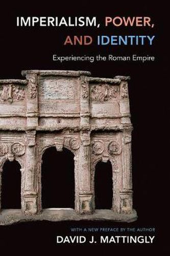 Cover image for Imperialism, Power, and Identity: Experiencing the Roman Empire