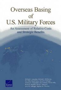 Cover image for Overseas Basing of U.S. Military Forces: An Assessment of Relative Costs and Strategic Benefits