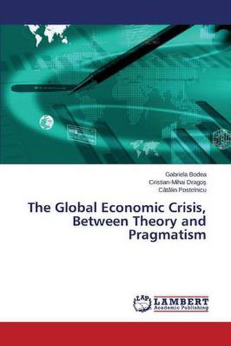 The Global Economic Crisis, Between Theory and Pragmatism