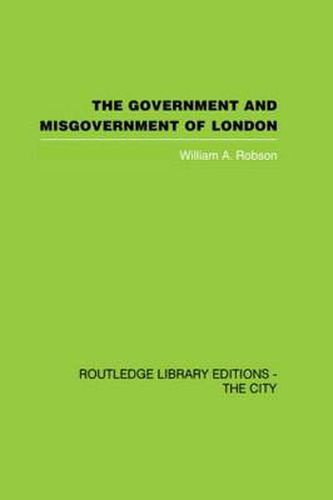 Cover image for The Government and Misgovernment of London