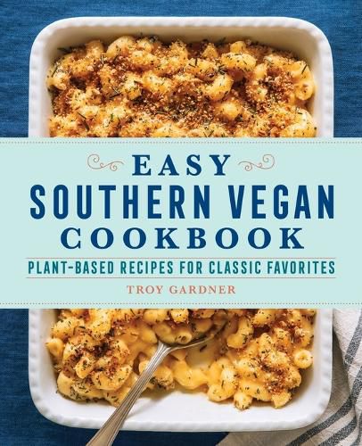 Cover image for Easy Southern Vegan Cookbook: Plant-Based Recipes for Classic Favorites