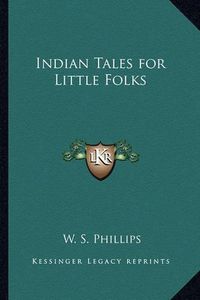 Cover image for Indian Tales for Little Folks