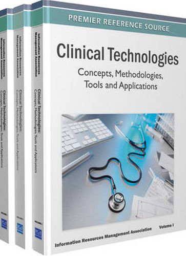 Cover image for Clinical Technologies: Concepts, Methodologies, Tools and Applications