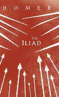 Cover image for The Iliad: Homer's Greek Epic with Selected Writings