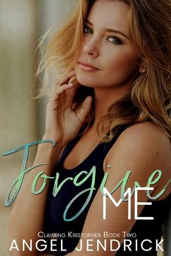 Cover image for Forgive Me: A Best Friends to Lovers Second Chance Romance