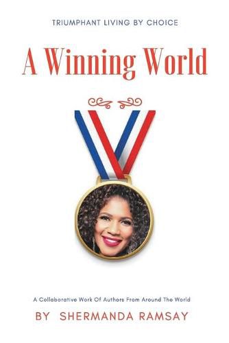 Cover image for A Winning World: Triumphant Living By Choice