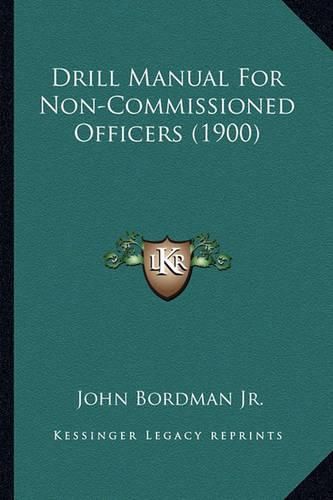 Cover image for Drill Manual for Non-Commissioned Officers (1900)