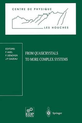 From Quasicrystals to More Complex Systems: Les Houches School, February 23 - March 6, 1998