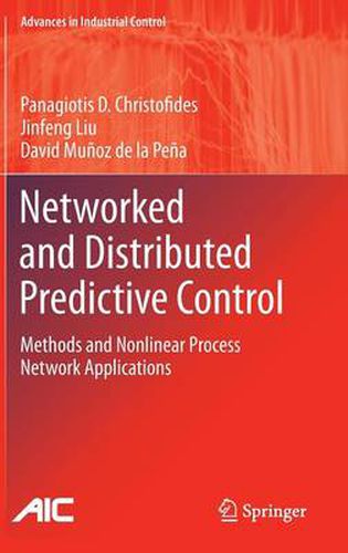 Cover image for Networked and Distributed Predictive Control: Methods and Nonlinear Process Network Applications