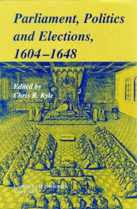 Cover image for Parliaments, Politics and Elections, 1604-1648