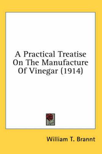 Cover image for A Practical Treatise on the Manufacture of Vinegar (1914)