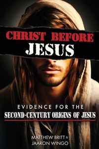 Cover image for Christ Before Jesus