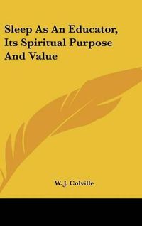 Cover image for Sleep as an Educator, Its Spiritual Purpose and Value