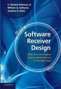 Cover image for Software Receiver Design: Build your Own Digital Communication System in Five Easy Steps