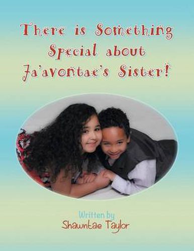 Cover image for There Is Something Special about Ja'avontae's Sister!