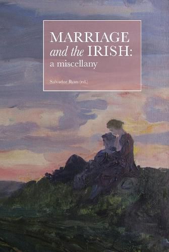 Marriage and the Irish: a miscellany