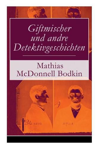 Cover image for Giftmischer und andre Detektivgeschichten: Verschwindende Diamanten + Eine winzige Schlinge + Nur ein Haar + Staatsgeheimnisse + Zwei K nige + Verbrieft und versiegelt + Nicht mit eigener Hand + Der Hund und der Doktor und mehr