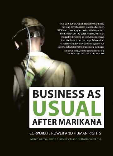 Cover image for Business as usual after Marikana: Corporate power and human rights