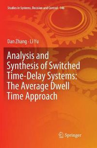 Cover image for Analysis and Synthesis of Switched Time-Delay Systems: The Average Dwell Time Approach