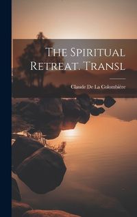 Cover image for The Spiritual Retreat. Transl