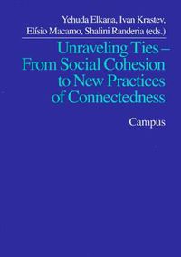 Cover image for Unraveling Ties: From Social Cohesion to New Practices of Connectedness