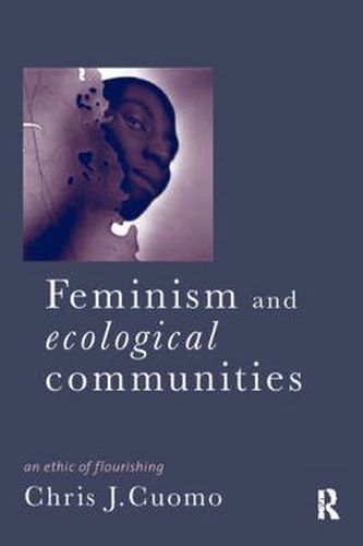 Cover image for Feminism and Ecological Communities: An Ethic of Flourishing