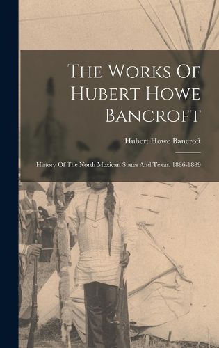 The Works Of Hubert Howe Bancroft