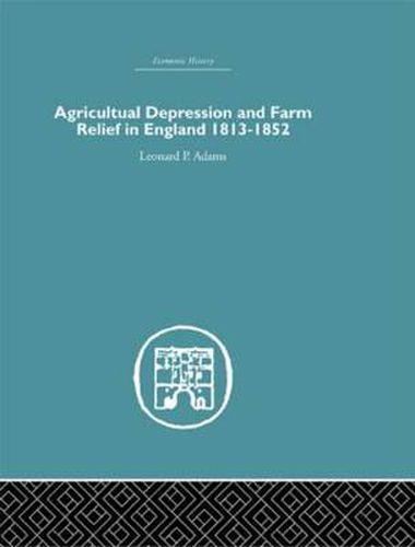 Cover image for Agricultural Depression and Farm Relief in England 1813-1852