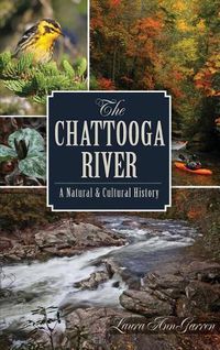 Cover image for The Chattooga River: A Natural & Cultural History