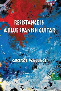 Cover image for Resistance Is a Blue Spanish Guitar