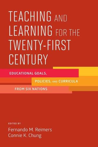 Teaching and Learning For the Twenty-First Century: Educational Goals, Policies, and Curricula from Six Nations