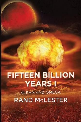 Cover image for Fifteen Billion Years I: Alpha and Omega