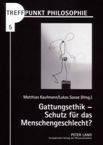 Cover image for Gattungsethik - Schutz Fuer Das Menschengeschlecht?