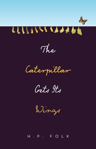 Cover image for The Caterpillar Gets Its Wings