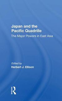 Cover image for Japan and the Pacific Quadrille: The Major Powers in East Asia