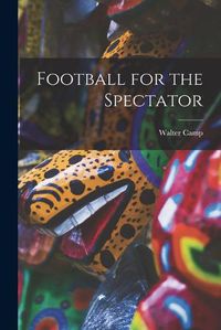 Cover image for Football for the Spectator