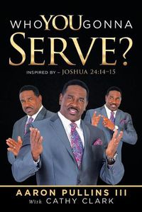 Cover image for Who You Gonna Serve?